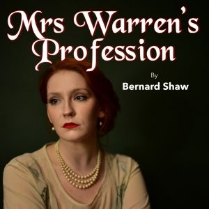 SHAW2020 to Present Summer Tour Of MRS. WARREN'S PROFESSION