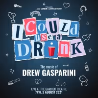Drew Gasparini's I COULD USE A DRINK Will Premiere at The Garrick Theatre in August