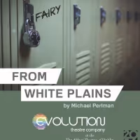 FROM WHITE PLAINS Will Open Evolution Theatre Company's Inaugural Season at the…