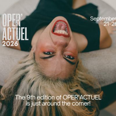 OPER'ACTUEL to Launch as a Biennial Festival This Fall