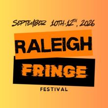 Raleigh Fringe Festival to Return for Third Year at Theatre Raleigh Arts Center