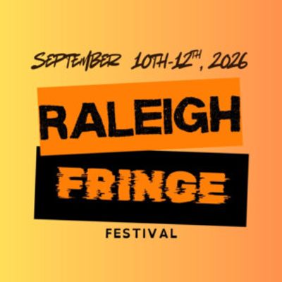 Raleigh Fringe Festival to Return for Third Year at Theatre Raleigh Arts Center