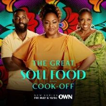 OWN Network Announces Food Competition Series THE GREAT SOUL FOOD COOK-OFF Premiere D