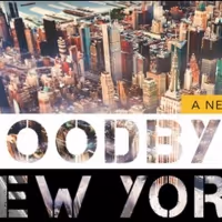 Arielle Jacobs, Brad Standley, Ben Jefferey & More to Star in GOODBYE NEW YORK…