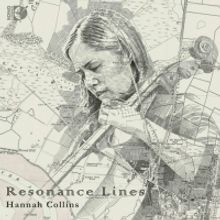 Sono Luminus Releases Cellist Hannah Collins' RESONANCE LINES