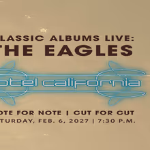 Kauffman Center to Present CLASSIC ALBUMS LIVE: HOTEL CALIFORNIA, Meat Loaf Tribute