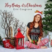 Erin Cosgrove Gets In The Holiday Spirit With Cheerful Single 'Hey Baby, It's…