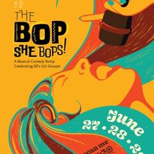 The Avante Garage Theatre Company Presents THE BOP SHE BOPS!
