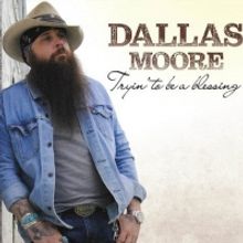 Dallas Moore Releases New Album TRYIN' TO BE A BLESSING