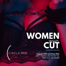 WOMEN WHO CUT Premieres at AMT Theater as Part of the Circle Theater Festival