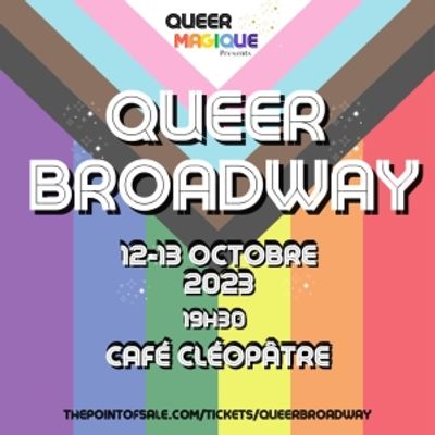 Previews: QUEER MAGIQUE PRESENTS QUEER BROADWAY! 10/12-13 at Caf&eacute; Cl&eacute;opatra