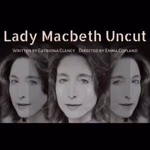 LADY MACBETH UNCUT Comes to The Drayton Arms