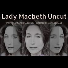 LADY MACBETH UNCUT Comes to The Drayton Arms