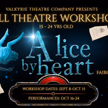 ALICE BY HEART Workshop for Teens to Open at Valkyrie Theatre Company