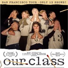 OUR CLASS is Coming to San Francisco for Limited Engagement