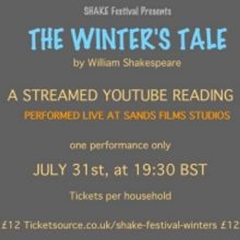 Shake Festival Announce THE WINTER'S TALE  Livestreamed From Sands Films Studios