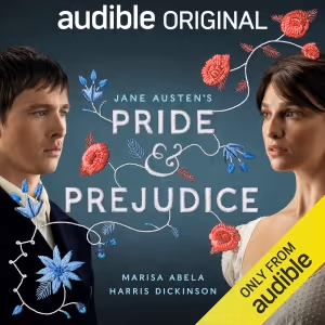 Audible Shares Sneak Peek Clip of Jane Austen’s PRIDE AND PREJUDICE Audio Drama