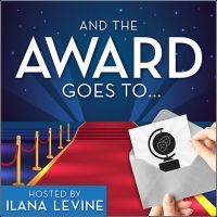 Ilana Levine Launches New Podcast AND THE AWARD GOES TO...; Listen to the First…