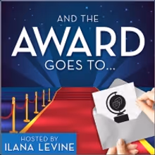 Ilana Levine Launches New Podcast AND THE AWARD GOES TO...; Listen to the First Episo