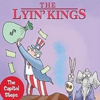 The Capitol Steps Bring LYIN' KINGS to The Axelrod PAC