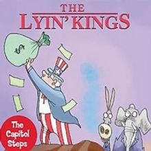The Capitol Steps Bring LYIN' KINGS to The Axelrod PAC