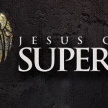 JESUS CHRIST SUPERSTAR Rescheduled At Bass Performance Hall