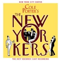 The New Cast Album of THE NEW YORKERS, the 1930 Cole Porter Musical Is Available…