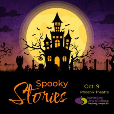 Storytelling Arts of Indiana to Present SPOOKY STORIES at Phoenix Theatre & Cultural Campus
