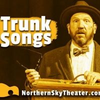 Northern Sky Theater Offers TRUNK SONGS as Part of Their Ongoing Virtual Season