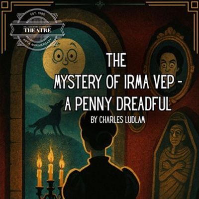 THE MYSTERY OF IRMA VEP Closes Hill Country Community Theatre Season 40