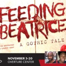 Forward Theater Presents FEEDING BEATRICE: A GOTHIC TALE, November 3-20