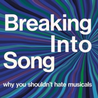 Guest Blog: Author Adam Lenson On BREAKING INTO SONG: WHY YOU SHOULDN'T HATE MUSICALS