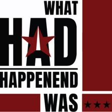 WHAT HAD HAPPENED WAS... To Be Presented By The Robey Theatre