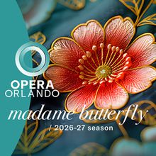MADAME BUTTERFLY to Open at Steinmetz Hall From Opera Orlando