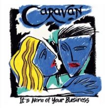 Prog Legends Caravan Announce the Release of Their New Album 'It's None Of Your Busin