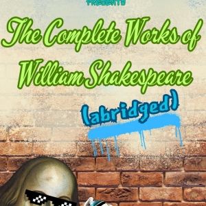 The Garden Theatre Goes On A Wild Romp In THE COMPLETE WORKS OF WILLIAM SHAKESPEARE…