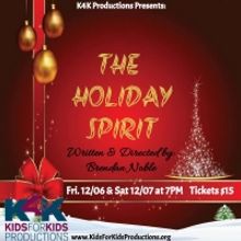 Kids For Kids Productions Presents THE HOLIDAY SPIRIT To Challenge The Norms Of Your 