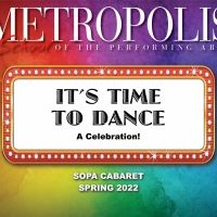 Metropolis School Of The Performing Arts Cabaret Presents IT'S TIME TO DANCE