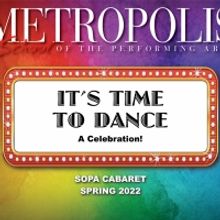 Metropolis School Of The Performing Arts Cabaret Presents IT'S TIME TO DANCE