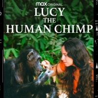 Documentary Feature LUCY THE HUMAN CHIMP To Stream In The U.S. Exclusively On HBO Max