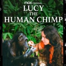 Documentary Feature LUCY THE HUMAN CHIMP To Stream In The U.S. Exclusively On HBO Max