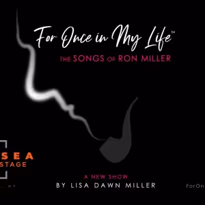 FOR ONCE IN MY LIFE, THE SONGS OF RON MILLER to be Presented at Chelsea Table + Stage