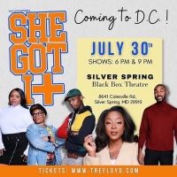SHE GOT IT Announced At Silver Spring Black Box Theatre, July 30