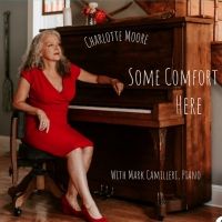 Charlotte Moore Announces New Album SOME COMFORT HERE