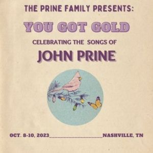 The Prine Family Reveals Schedule for 2023 'You Got Gold: Celebrating the Songs of John Prine'