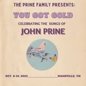 The Prine Family Reveals Schedule for 2023 'You Got Gold: Celebrating the Songs of…