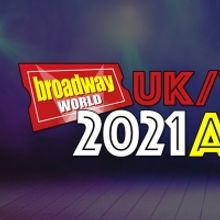See The Current Standings In The 2021 BroadwayWorld UK Awards; Cast Your Vote!