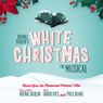 IRVING BERLIN'S WHITE CHRISTMAS to Open at the Schoolhouse on Mainstreet