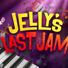 JELLY'S LAST JAM to be Presented at Bristol Riverside Theatre