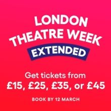 London Theatre Week Extended Until 12 March!
